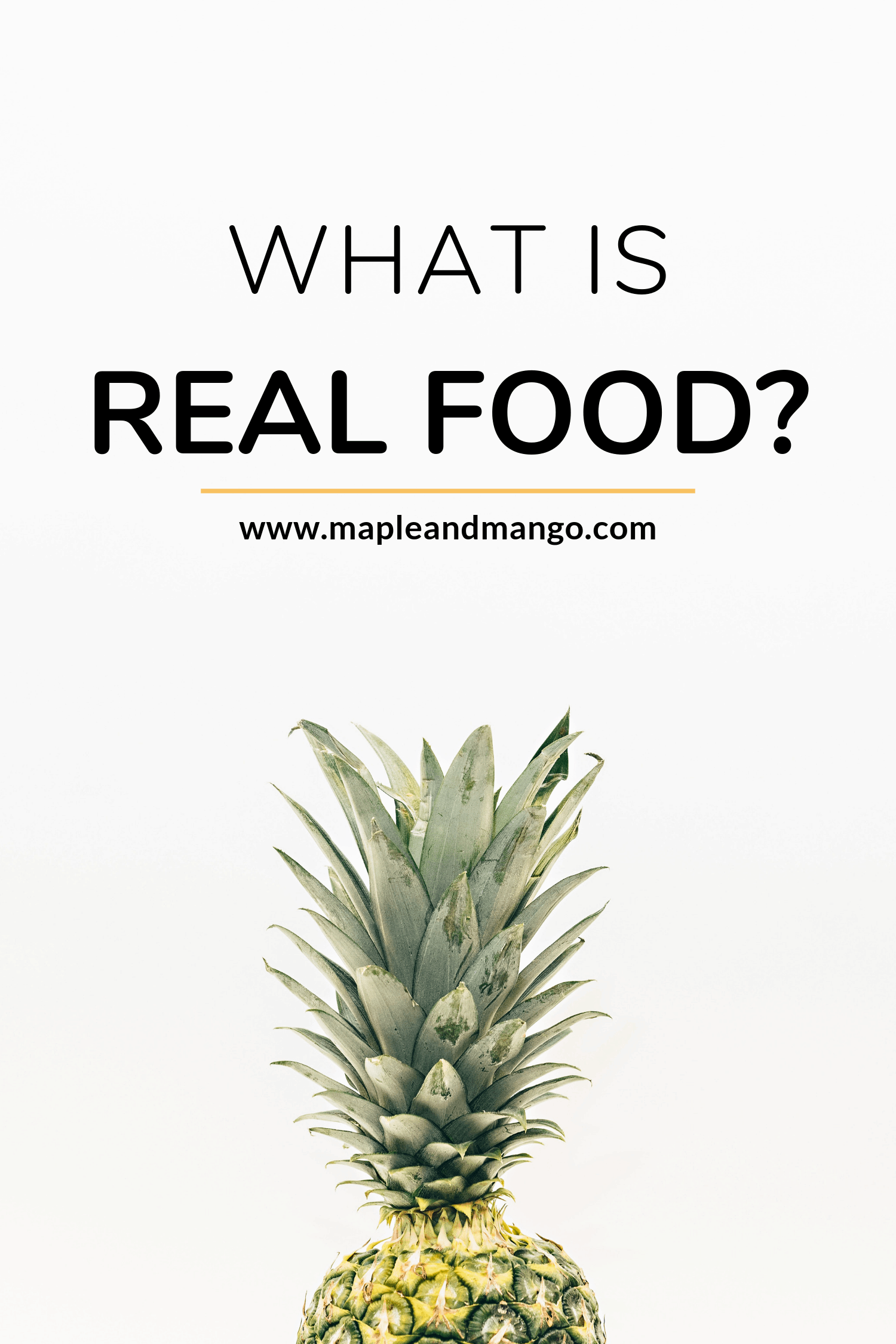 Graphic showing a pineapple and title What Is Real Food?