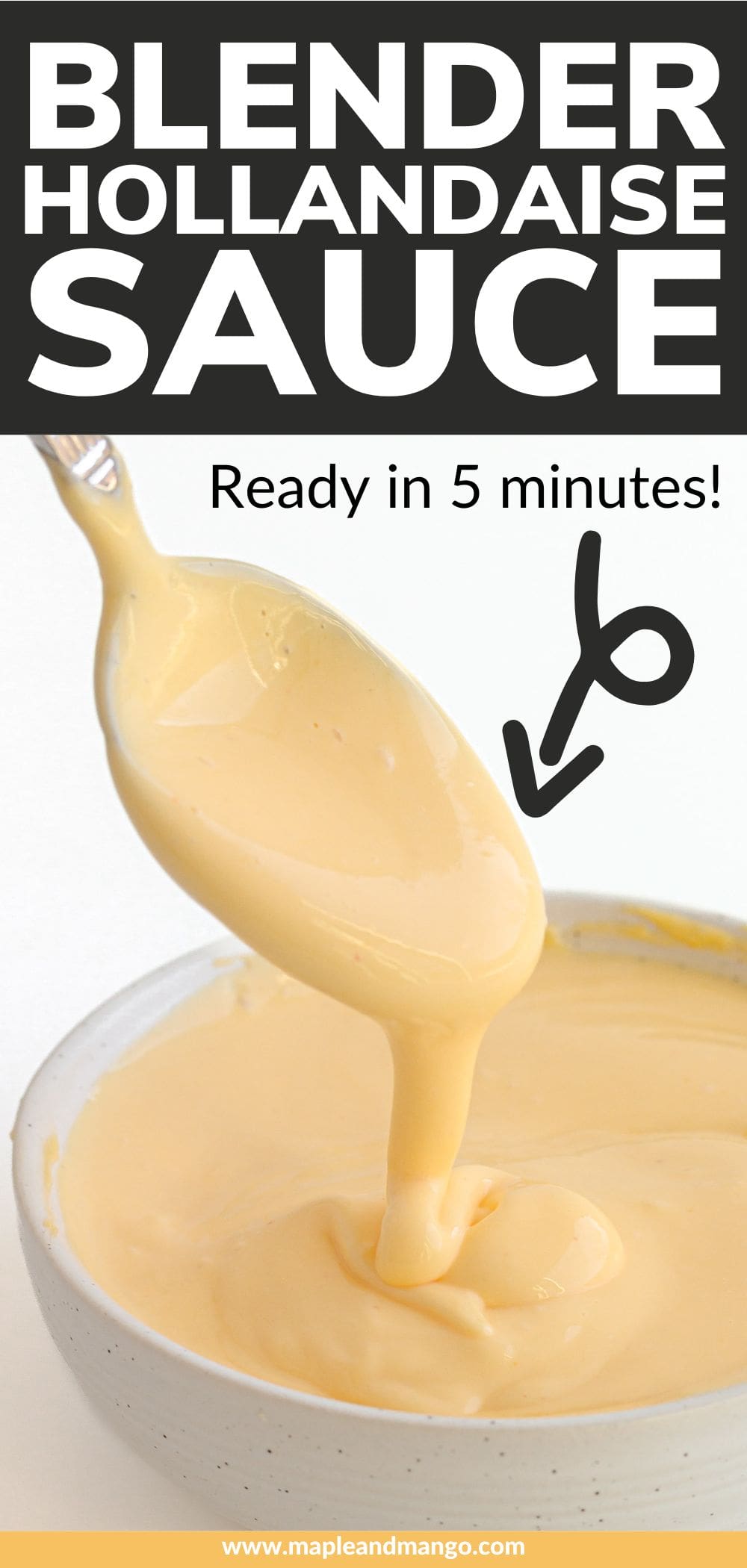 How To Make Hollandaise Sauce (2 Easy Ways!) | Maple + Mango
