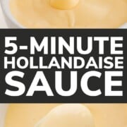 Pinterest collage graphic for 5-Minute Hollandaise Sauce.