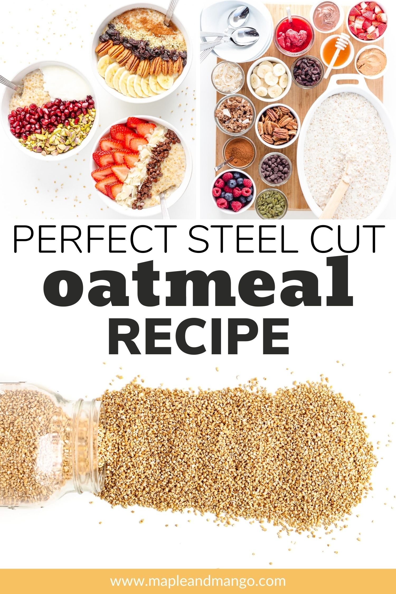 Photo collage graphic of different oatmeal pictures with text overlay "Perfect Steel Cut Oatmeal Recipe".