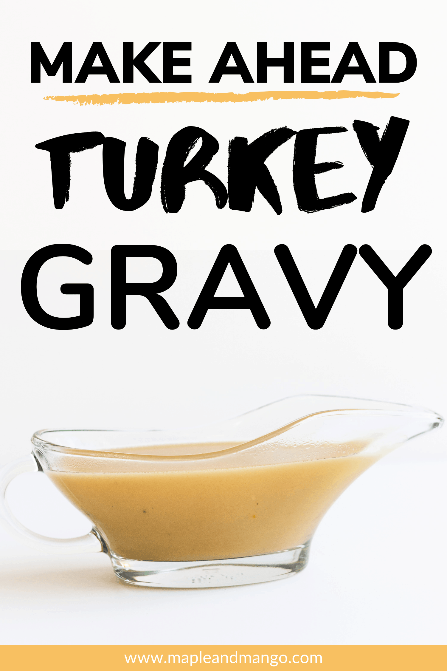 Make Ahead Turkey Gravy Recipe | Maple + Mango