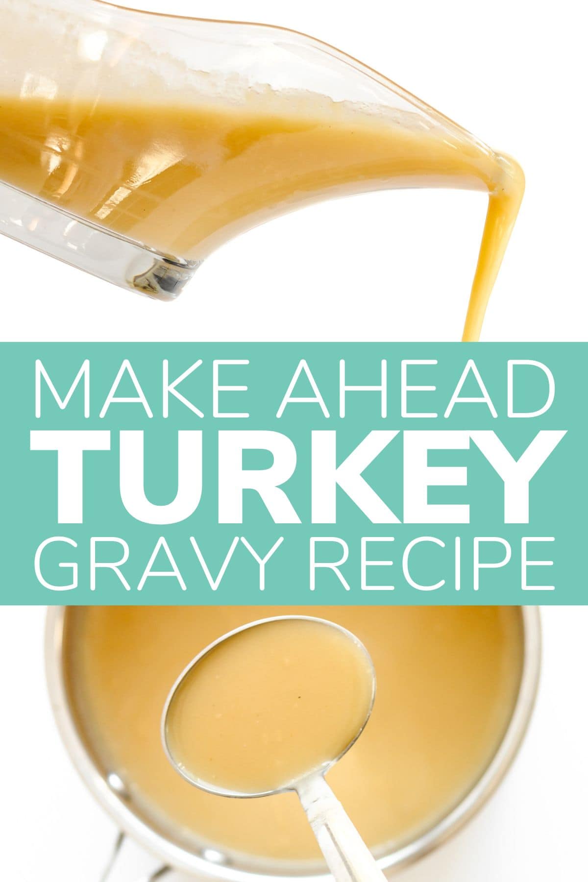 Collage graphic showing two photos of turkey gravy with text overlay "Make Ahead Turkey Gravy Recipe".