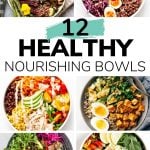 Collage graphic of nourish bowls with text overlay that reads "12 Healthy Nourishing Bowls".