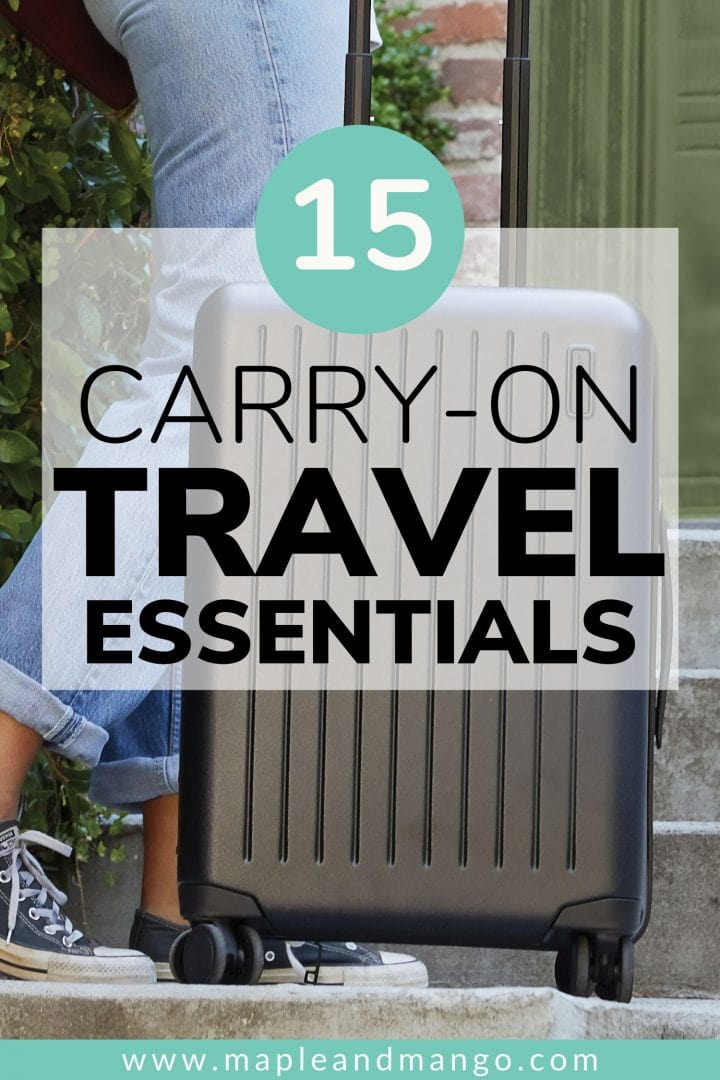 15 Carry-On Travel Essentials | Maple + Mango