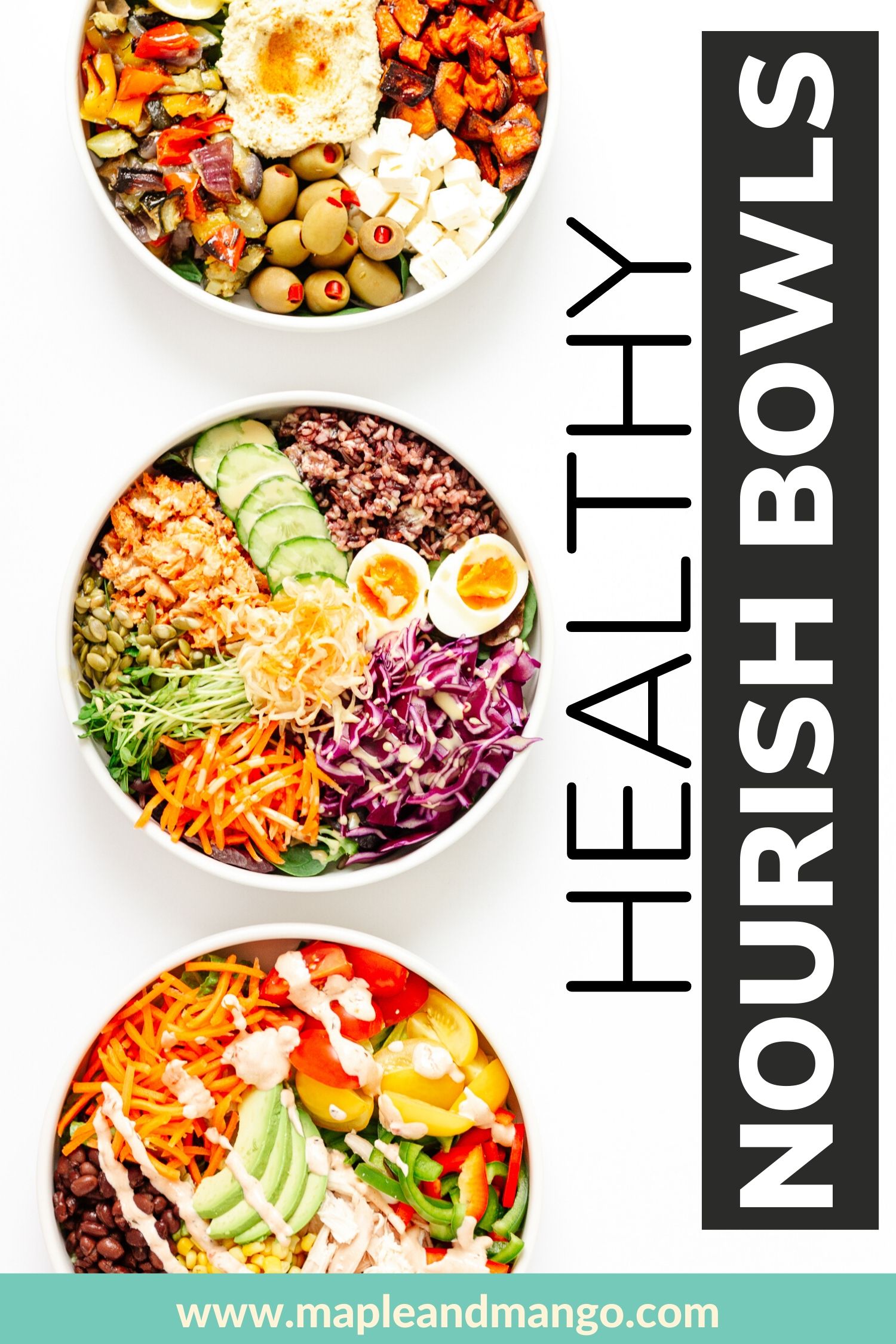 Pinterest image showing three different meal bowls vertically down the left with text next to it saying Healthy Nourish Bowls.
