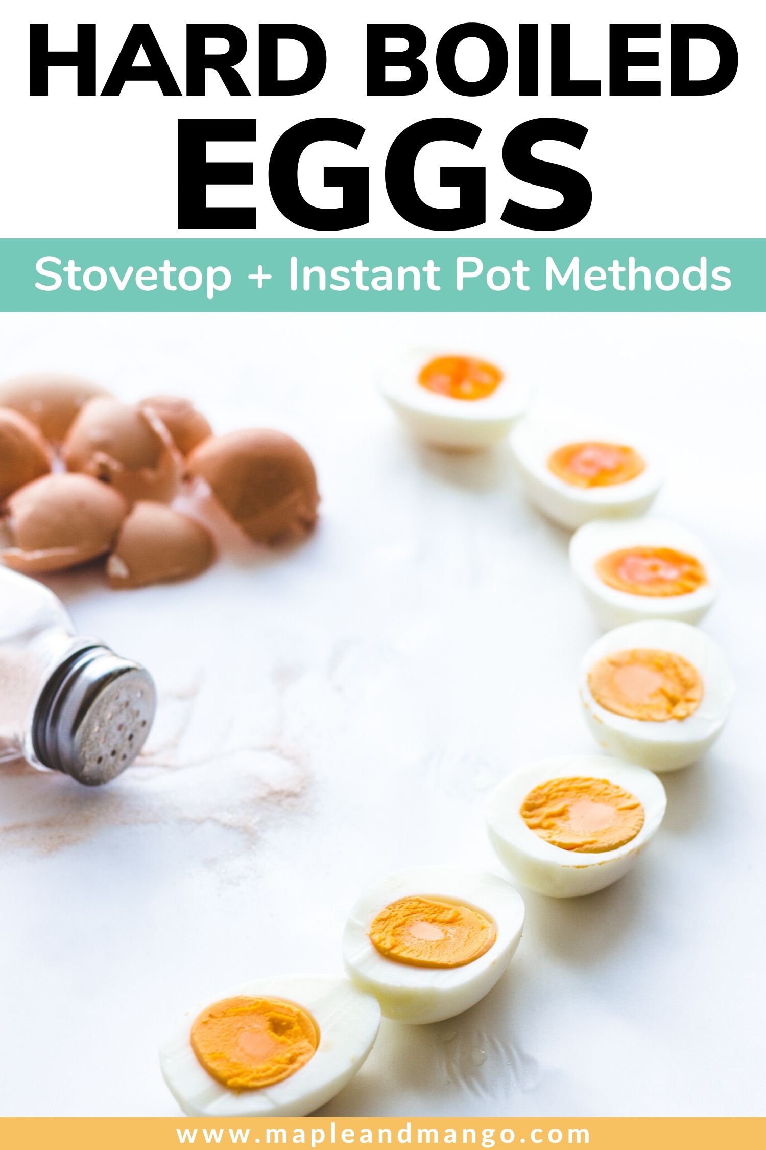 Pinterest graphic for Perfect Hard Boiled Eggs using both the Stovetop and Instant Pot Methods.