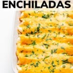 Enchiladas in white casserole dish with text overlay "Easy Cheesy Chicken Enchiladas"
