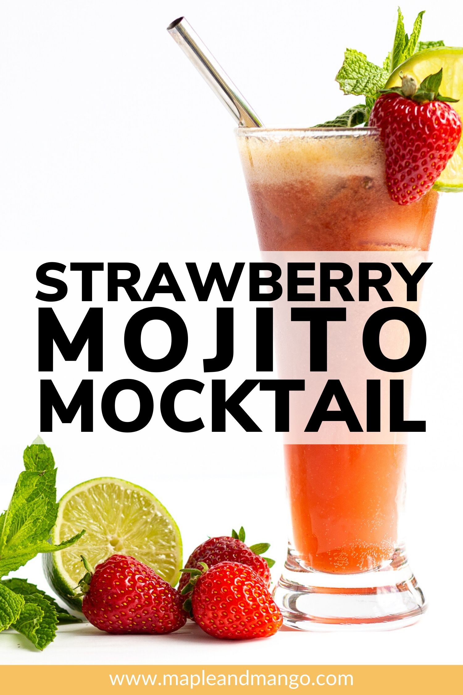 Mocktail in a tall glass with strawberries, lime and mint next to it.  Text overlay that says "Strawberry Mojito Mocktail"