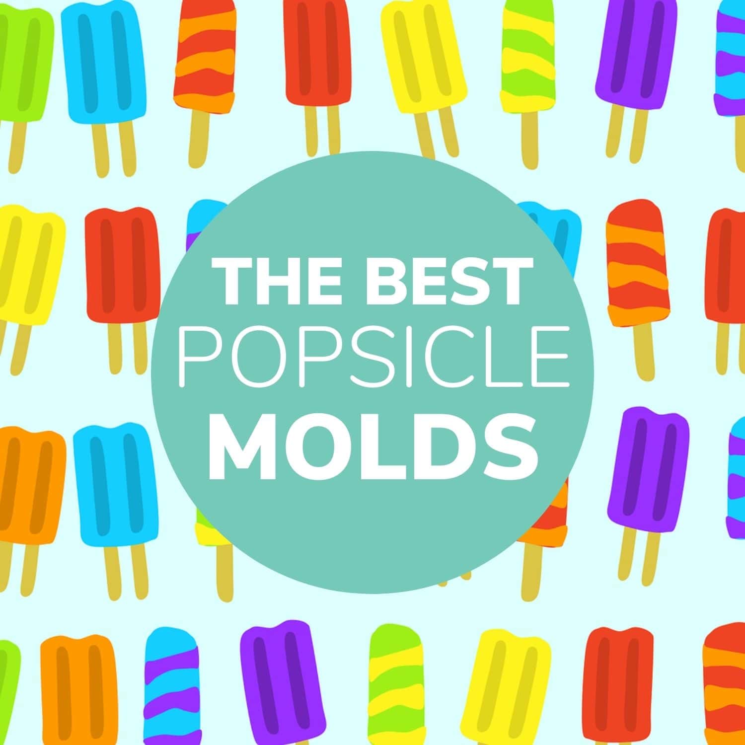 Variety of drawn popsicles with text overlay "The Best Popsicle Molds"