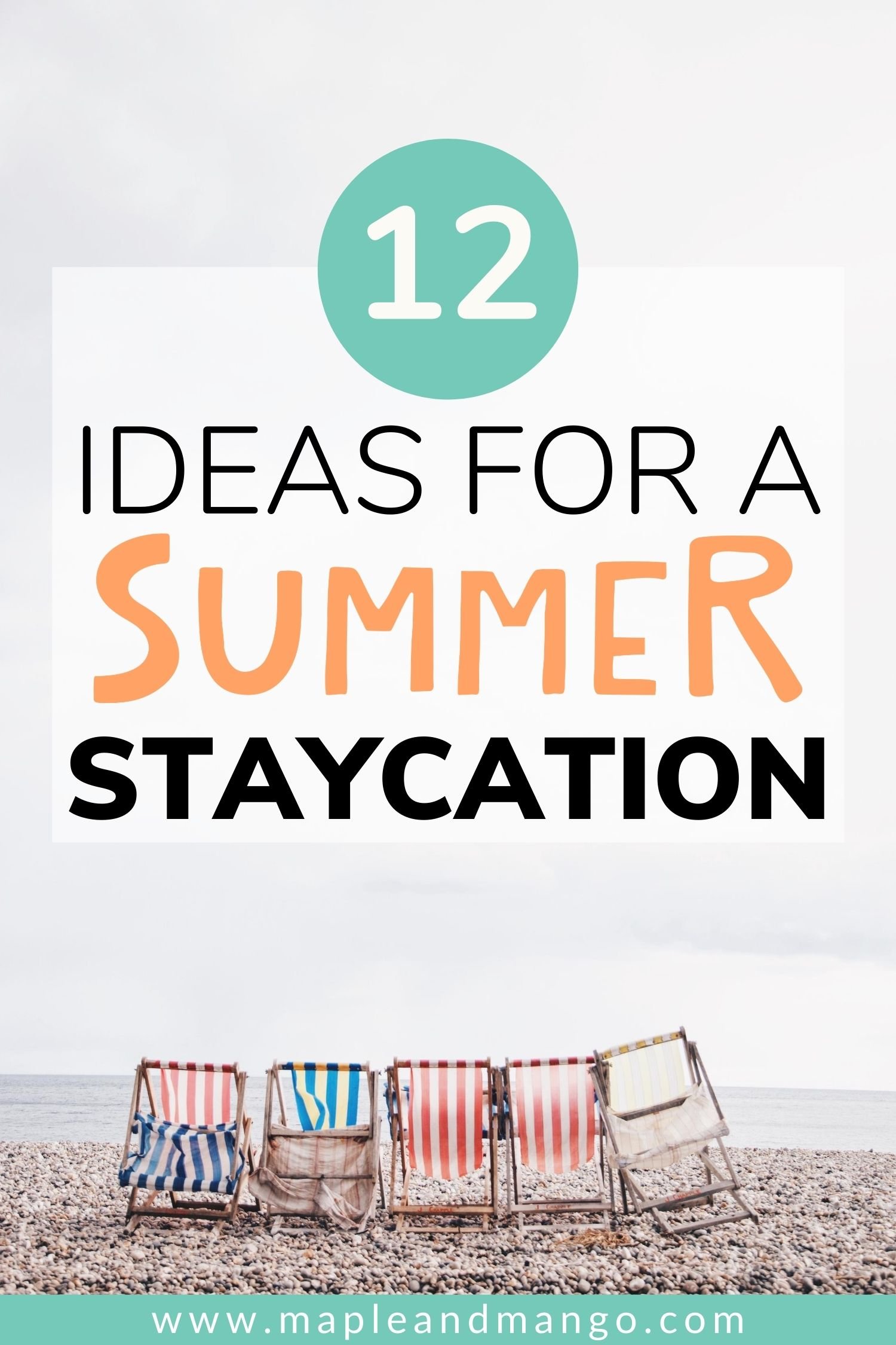 Row of beach chairs lined up on a beach with text overlay "12 Ideas For A Summer Staycation"