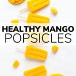 Row of popsicles with fresh mango pieces scattered around them and text overlay that reads "Healthy Mango Popsicles".
