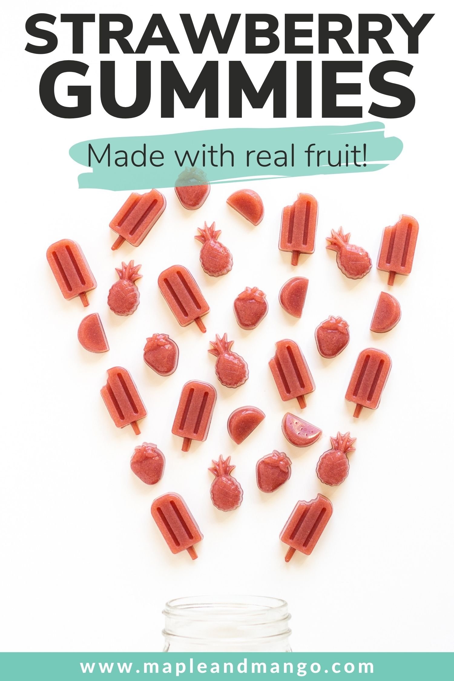 Variety of different shaped homemade gummies with text overlay "Strawberry Gummies - Made with real fruit!"