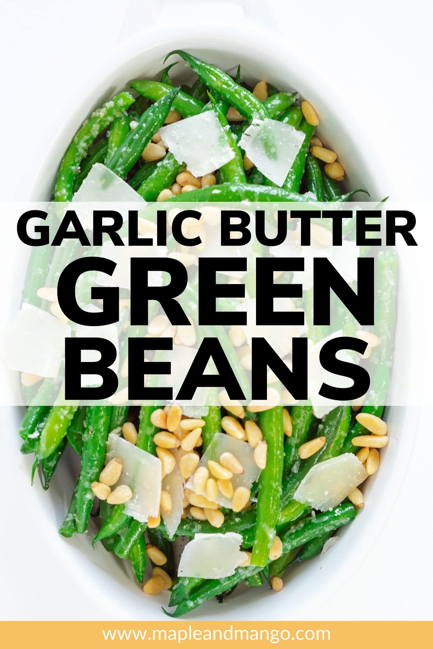 Green beans with parmesan and pine nuts with text overlay "Garlic Butter Green Beans"