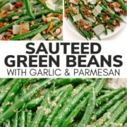 Pinterest collage graphic for Sauteed Green Beans with Garlic and Parmesan.