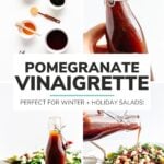 Collage of photos with text overlay "Pomegranate Vinaigrette: Perfect For Winter and Holiday Salads"