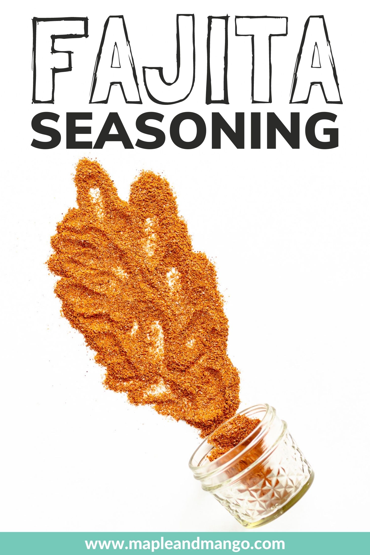 Seasoning blend spilling out of a small glass jar with text overlay "Fajita Seasoning".