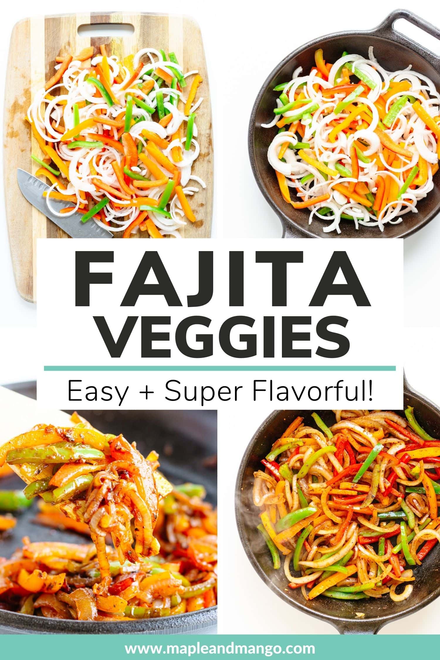 Photo collage showing fajita veggies with text overlay "Fajita Veggies: Easy + Super Flavorful!".