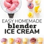 Collage graphic featuring a variety of ice cream photos and title "Easy Homemade Blender Ice Cream".