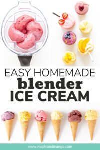 Collage graphic featuring a variety of ice cream photos and title "Easy Homemade Blender Ice Cream".