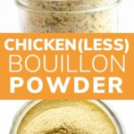 Pinterest collage graphic with text overlay "Chicken(less) Bouillon Powder".