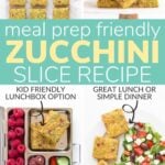 Pinterest collage graphic with text overlay "Meal Prep Friendly Zucchini Slice Recipe".
