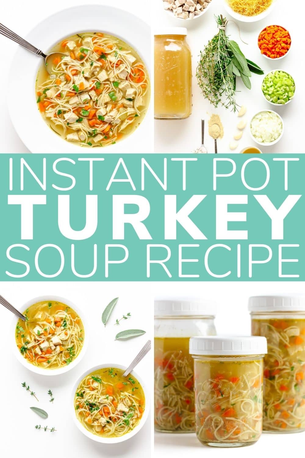 Pinterest collage graphic with text overlay "Instant Pot Turkey Soup Recipe".