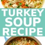 Pinterest collage graphic with text overlay "Turkey Soup Recipe".