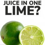 Graphic featuring a picture of half a lime leaning against a whole lime and text overlay "How Much Juice In One Lime".