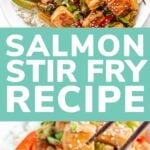 Collage graphic showing two pictures of stir fry with text overlay "Salmon Stir Fry Recipe".