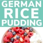 Pinterest collage graphic for German Rice Pudding.