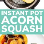 Pinterest collage graphic for Instant Pot Acorn Squash.