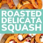 Pinterest graphic for Roasted Delicata Squash.