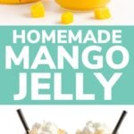 Pinterest collage graphic with two photos of mango jellies and text overlay in center that reads "Homemade Mango Jelly".