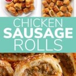 Pinterest collage graphic for Chicken Sausage Rolls.