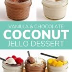 Pinterest photo collage graphic showing photos of coconut jelly with text overlay that reads "Vanilla & Chocolate Coconut Jello Dessert".