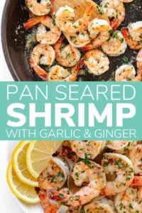 Photo collage showing shrimp being cooked in a skillet and plated up with text overlay that reads "Pan Seared Shrimp with Garlic & Ginger".