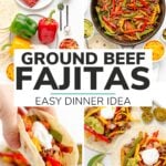 Photo collage of four ground beef fajitas images with text overlay that reads "Ground Beef Fajitas - Easy Dinner Idea".