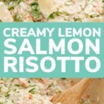 Photo collage graphic with two photos of salmon risotto and text overlay that reads "Creamy Lemon Salmon Risotto".