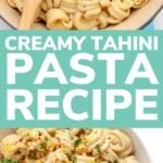 Pinterest collage graphic for creamy tahini pasta recipe.