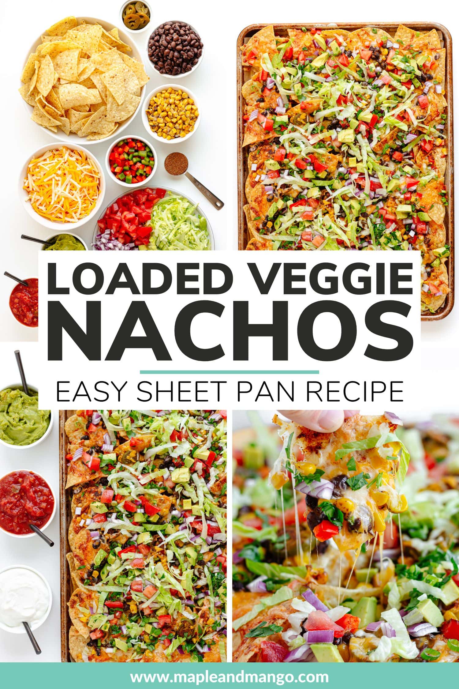 Photo collage of nachos with text overlay "Loaded Veggie Nachos - Easy Sheet Pan Recipe".