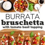 Graphic with 2 photos of bruschetta boards and text overlay that reads "Burrata Bruschetta with Tomato Basil Topping".