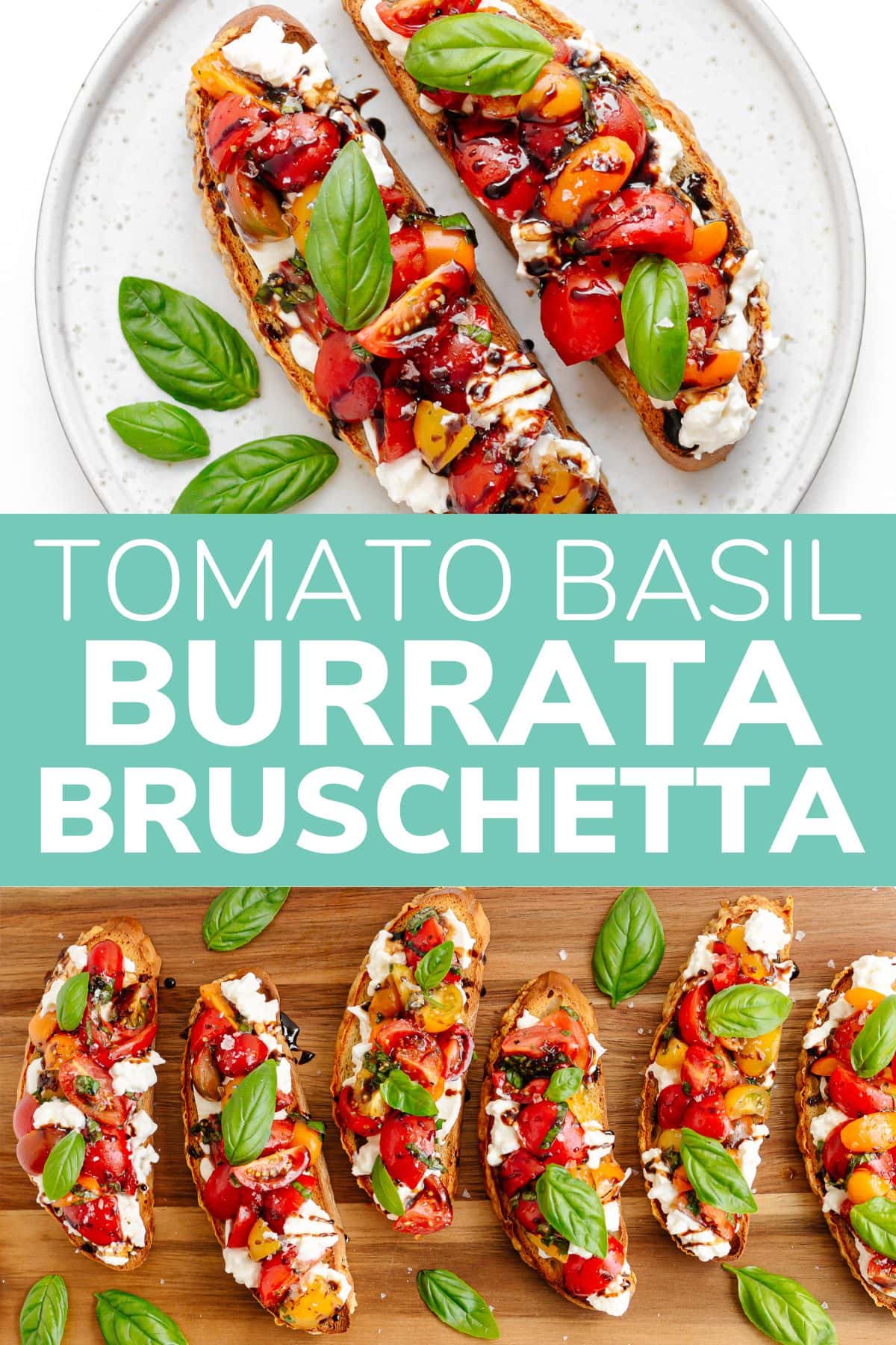 Graphic with bruschetta photos and text overlay that reads "Tomato Basil Burrata Bruschetta".