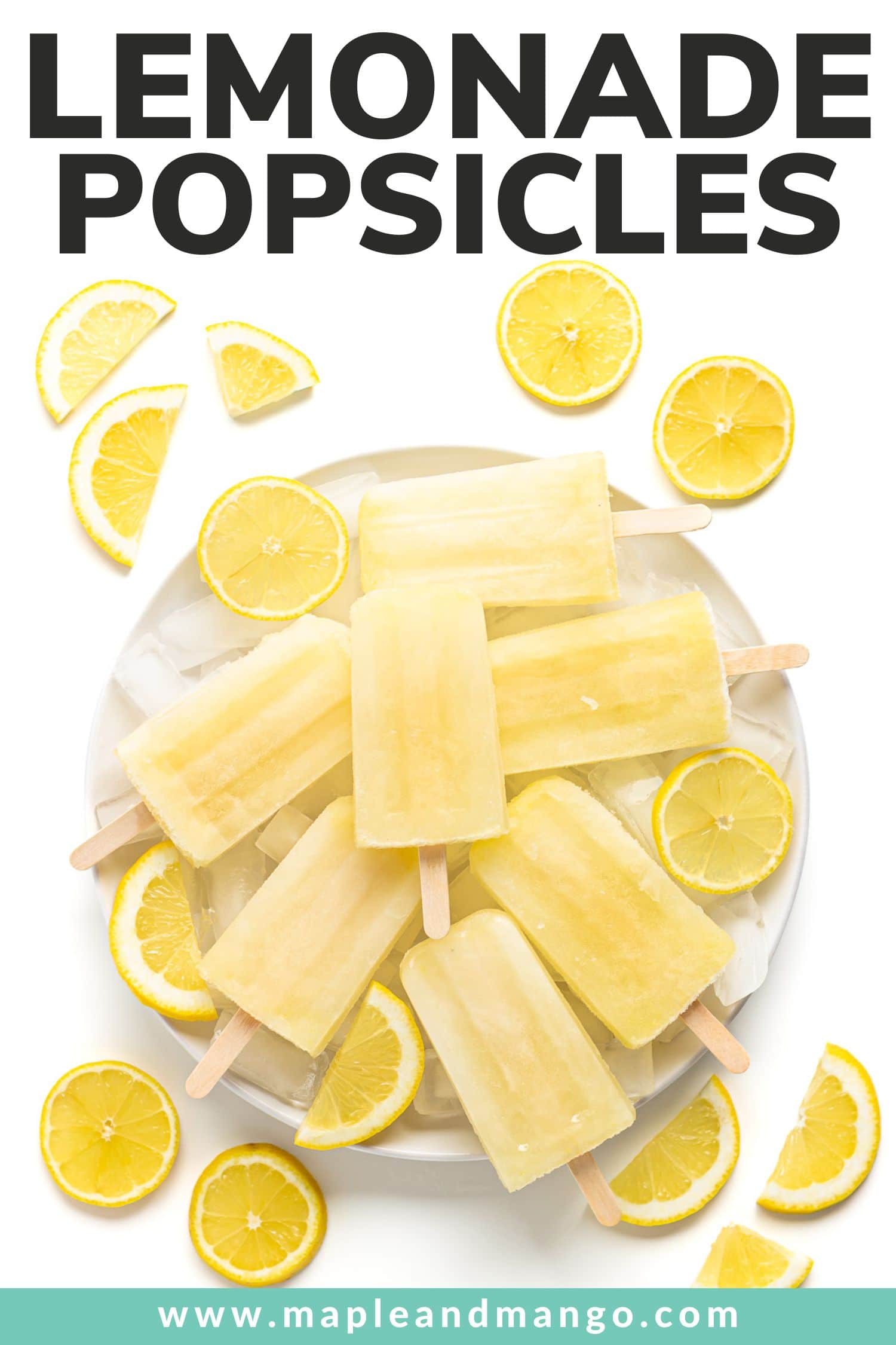 Plate of lemonade popsicles surrounded by sliced lemons and text overlay that reads  "Lemonade Popsicles".