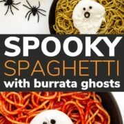 Pinterest photo collage graphic for Spooky Spaghetti with Burrata Ghosts.