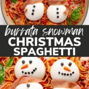 Pinterest photo collage graphic for Burrata Snowman Christmas Spaghetti.