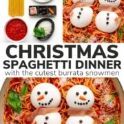 Pinterest collage pin for Christmas Spaghetti Dinner with Burrata Snowmen.