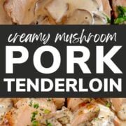 Pinterest collage graphic for creamy mushroom pork tenderloin recipe.